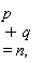 p +q = n, 