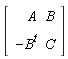 Matrix(2, 2, {(1, 1) = A, (1, 2) = B, (2, 1) = -B^t, (2, 2) = C})