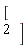 Vector(1, {(1) = 2})