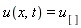 u(x, t) = u[]