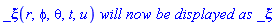 _xi(r, phi, theta, t, u)*`will now be displayed as`*_xi