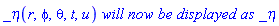 _eta(r, phi, theta, t, u)*`will now be displayed as`*_eta