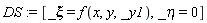 DS := [_xi = f(x, y, _y1), _eta = 0]