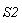 S2