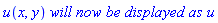 u(x, y)*`will now be displayed as`*u