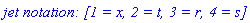 `jet notation: [1 = x, 2 = t, 3 = r, 4 = s]`