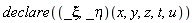 declare((_xi, _eta)(x, y, z, t, u))