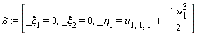 S := [_xi[1] = 0, _xi[2] = 0, _eta[1] = u[1, 1, 1]+(1/2)*u[1]^3]
