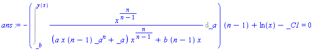 ans := -(Int(x^(n/(n-1))/((a*x*(n-1)*_a^n+_a)*x^(n/(n-1))+b*(n-1)*x), _a = _b .. y(x)))*(n-1)+ln(x)-_C1 = 0