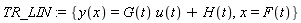 TR_LIN := {x = F(t), y(x) = G(t)*u(t)+H(t)}