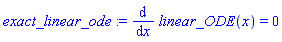 exact_linear_ode := diff(linear_ODE(x), x) = 0