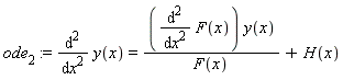 ode[2] := diff(y(x), x, x) = (diff(F(x), x, x))*y(x)/F(x)+H(x)