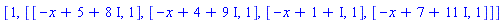 [1, [[-x+5+8*I, 1], [-x+4+9*I, 1], [-x+1+I, 1], [-x+7+11*I, 1]]]