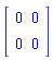 Matrix([[0, 0], [0, 0]])