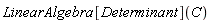 LinearAlgebra[Determinant](C)