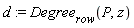 d := Degree[row](P, z)