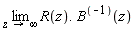 limit(R(z).(1/B(z)), z = infinity)