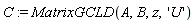 C := MatrixGCLD(A, B, z, 'U')