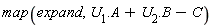 map(expand, U[1].A+U[2].B-C)