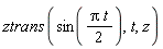 ztrans(sin((1/2)*Pi*t), t, z)