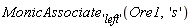 MonicAssociate['left'](Ore1, 's')