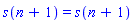 s(n+1) = s(n+1)