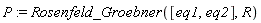 P := Rosenfeld_Groebner([eq1, eq2], R)