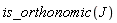 is_orthonomic(J)