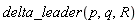 delta_leader(p, q, R)