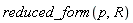 reduced_form(p, R)