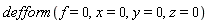 defform(f = 0, x = 0, y = 0, z = 0)