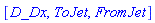 [D_Dx, ToJet, FromJet]