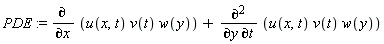 PDE := diff(u(x, t)*v(t)*w(y), x)+diff(u(x, t)*v(t)*w(y), y, t)
