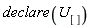 declare(U[])