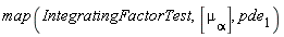 map(IntegratingFactorTest, [mu[alpha]], pde[1])