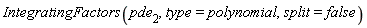 IntegratingFactors(pde[2], type = polynomial, split = false)