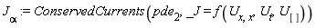 J[alpha] := ConservedCurrents(pde[2], _J = f(U[x, x], U[t], U[]))