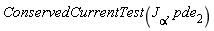 ConservedCurrentTest(J[alpha], pde[2])