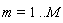 m = 1 .. M