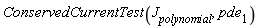 ConservedCurrentTest(J[polynomial], pde[1])