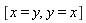 [x = y, y = x]