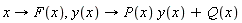 x->F(x),y(x)->P(x) y(x)+Q(x)