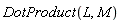 DotProduct(L, M)