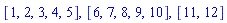 [1, 2, 3, 4, 5], [6, 7, 8, 9, 10], [11, 12]