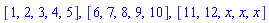 [1, 2, 3, 4, 5], [6, 7, 8, 9, 10], [11, 12, x, x, x]
