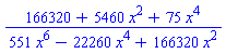 (166320+5460*x^2+75*x^4)/(551*x^6-22260*x^4+166320*x^2)