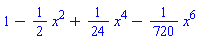 1-(1/2)*x^2+(1/24)*x^4-(1/720)*x^6