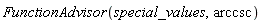 FunctionAdvisor(special_values, arccsc)