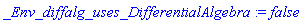 _Env_diffalg_uses_DifferentialAlgebra := false