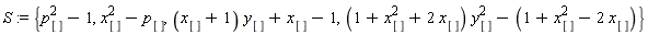 S := {p[]^2-1, x[]^2-p[], (x[]+1)*y[]+x[]-1, (1+x[]^2+2*x[])*y[]^2-1-x[]^2+2*x[]}